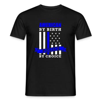 Policeman Saying American By Birth Police By Choice - Men's T-Shirt - black - Front - AI Model Male 178 light (178cm)