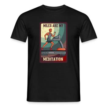 Jogging Spruch Miles Are My Meditation - Männer T-Shirt - Schwarz - Vorne - AI Model Male 178 light (178cm)