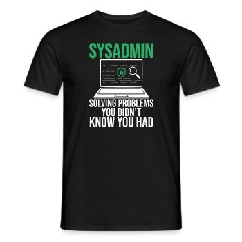 Sysadmin Solving Problems You Didn't Know You Had - Men's T-Shirt - black - Front - AI Model Male 178 light (178cm)