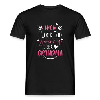 I know i look too young to be a grandma - Men's T-Shirt - black - Front - AI Model Male 178 light (178cm)