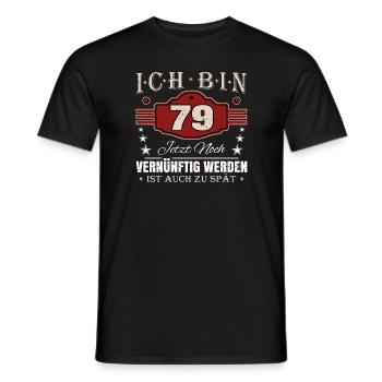79. Geburtstag Spruch Vernünftig Werden - Männer T-Shirt - Schwarz - Vorne - AI Model Male 178 light (178cm)