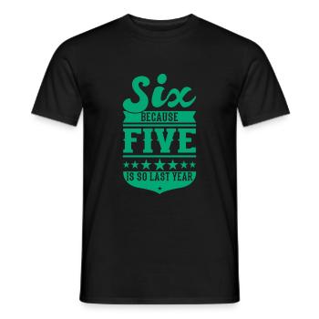 6 BECAUSE 5 IS SO LAST YEAR 6 Birthday Boys 6 - Men's T-Shirt - black - Front - AI Model Male 178 light (178cm)