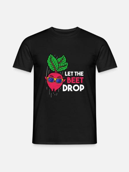 Let The Beet Drop Geschenk für Veganer - Männer T-Shirt - Schwarz