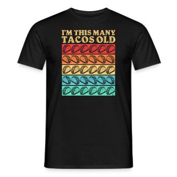 30th Birthday Gift Idea Tacos Humor Funny - Men's T-Shirt - black - Front - AI Model Male 178 light (178cm)