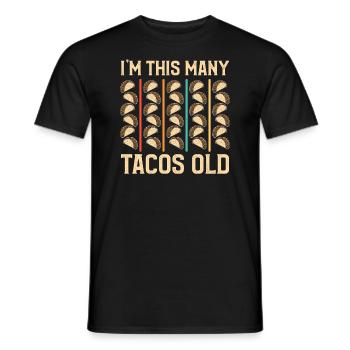 30th Birthday Gift Idea Tacos Humor Funny - Men's T-Shirt - black - Front - AI Model Male 178 light (178cm)