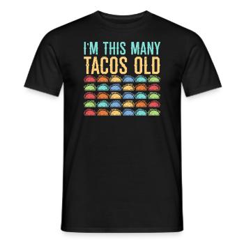 30th Birthday Funny I'm This Many Tacos Old - Men's T-Shirt - black - Front - AI Model Male 178 light (178cm)