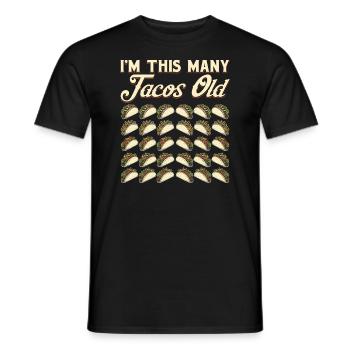 30th Birthday Funny I'm This Many Tacos Old - Men's T-Shirt - black - Front - AI Model Male 178 light (178cm)