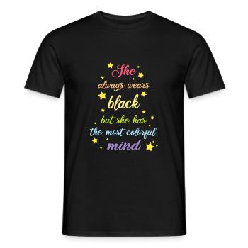 SHE ALWAYS WEARS BLACK BUT SHE HAS COLORFUL MIND - Men's T-Shirt - black - Front - AI Model Male 178 light (178cm)