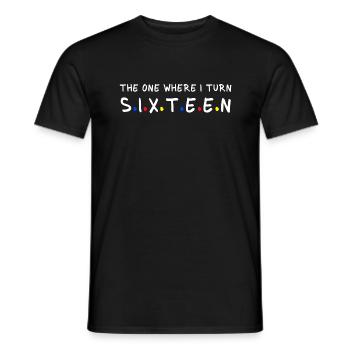 The One Where I Turn to Sixteen 16 Years Old - Men's T-Shirt - black - Front - AI Model Male 178 light (178cm)