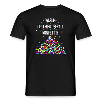 Warum liegt hier ueberall Konfetti 2 - Männer T-Shirt - Schwarz - Vorne - AI Model Male 178 light (178cm)
