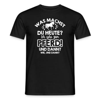 Was machst Du heute Ich gehe zum Pferd - Männer T-Shirt - Schwarz - Vorne - AI Model Male 178 light (178cm)