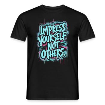 IMPPRESS YOURSELF NOT OTHERS, MOTIVATIONAL QUOTE - Men's T-Shirt - black - Front - AI Model Male 178 light (178cm)