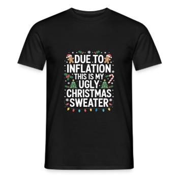 Due To Inflation This Is My Ugly Christmas - Men's T-Shirt - black - Front - AI Model Male 178 light (178cm)