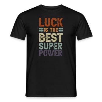 Luck is The Best Superpowers Secretly Hoping Super - Men's T-Shirt - black - Front - AI Model Male 178 light (178cm)