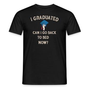 I Graduated Can I Go Back to Bed Now Finally - Men's T-Shirt - black - Front - AI Model Male 178 light (178cm)