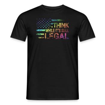 Think While Its Still Legal - Men's T-Shirt - black - Front - AI Model Male 178 light (178cm)