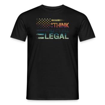 Think While Its Still Legal - Men's T-Shirt - black - Front - AI Model Male 178 light (178cm)