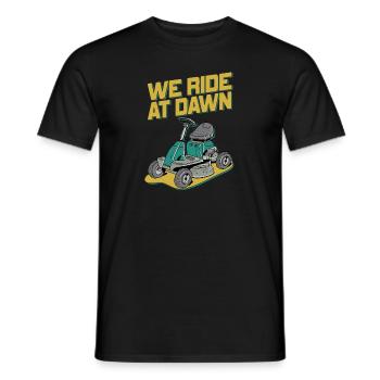 We Ride At Dawn Dad Lawn Mower Make Laugh Day Yard - Männer T-Shirt - Schwarz - Vorne - AI Model Male 178 light (178cm)