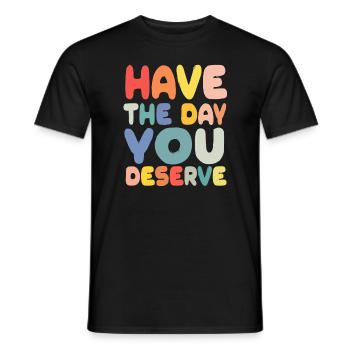 Passez la journée que vous méritez - T-shirt homme - noir - Devant - AI Model Male 178 light (178cm)