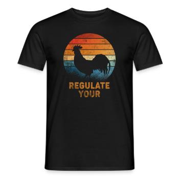 Regulate Your Cock Rooster Pro Choice Feminist - Männer T-Shirt - Schwarz - Vorne - AI Model Male 178 light (178cm)
