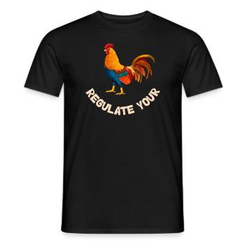 Regulate Your Cock Rooster Pro Choice Feminist - Männer T-Shirt - Schwarz - Vorne - AI Model Male 178 light (178cm)
