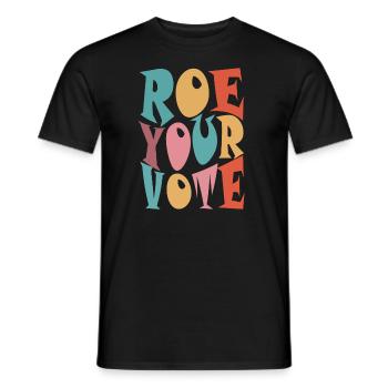 Roe Your Vote Pro-Choice Womens Feminist - Männer T-Shirt - Schwarz - Vorne - AI Model Male 178 light (178cm)