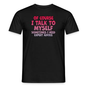 Of Course, I Talk to Myself Sometimes - Men's T-Shirt - black - Front - AI Model Male 178 light (178cm)