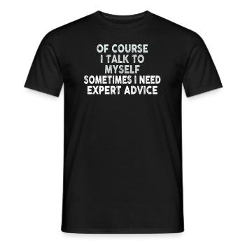 Of Course, I Talk to Myself Sometimes - Men's T-Shirt - black - Front - AI Model Male 178 light (178cm)