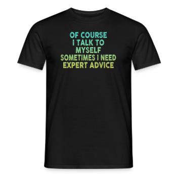 Of Course, I Talk to Myself Sometimes - Men's T-Shirt - black - Front - AI Model Male 178 light (178cm)
