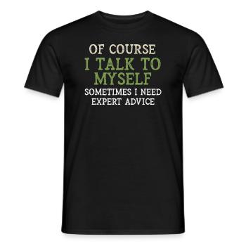 Of Course, I Talk to Myself Sometimes - Men's T-Shirt - black - Front - AI Model Male 178 light (178cm)