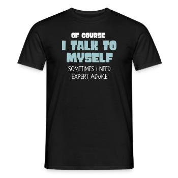Of Course, I Talk to Myself Sometimes - Men's T-Shirt - black - Front - AI Model Male 178 light (178cm)