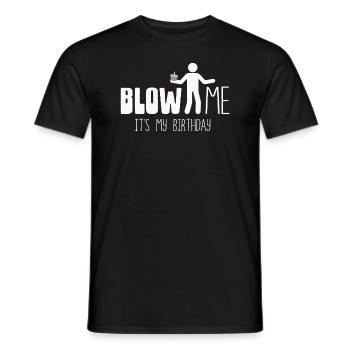Blow Me Its My Birthday - Männer T-Shirt - Schwarz - Vorne - AI Model Male 178 light (178cm)