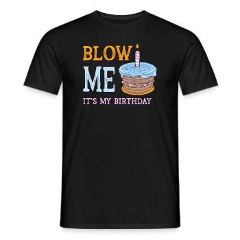 Blow Me Its My Birthday - Männer T-Shirt - Schwarz - Vorne - AI Model Male 178 light (178cm)