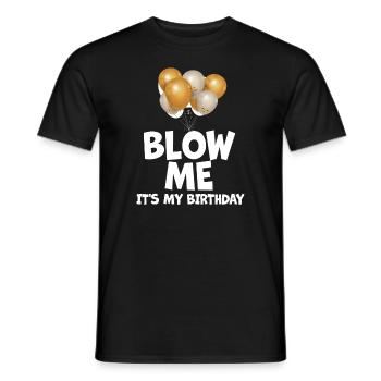 Blow Me Its My Birthday - Männer T-Shirt - Schwarz - Vorne - AI Model Male 178 light (178cm)