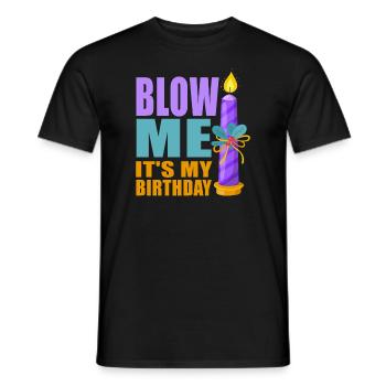 Blow Me Its My Birthday - Männer T-Shirt - Schwarz - Vorne - AI Model Male 178 light (178cm)
