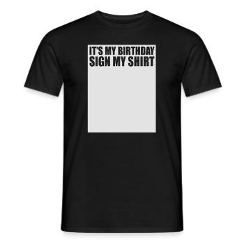 Its my Birthday Sign My Shirt - Männer T-Shirt - Schwarz - Vorne - AI Model Male 178 light (178cm)