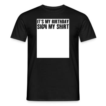 Its my Birthday Sign My Shirt - Männer T-Shirt - Schwarz - Vorne - AI Model Male 178 light (178cm)
