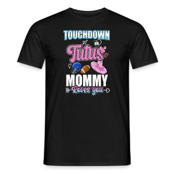 Touchdown or Tutu Mommy Loves You - Men's T-Shirt - black - Front - AI Model Male 178 light (178cm)