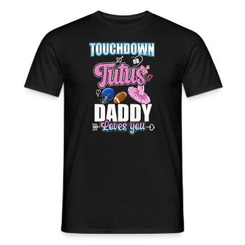 Touchdown or Tutus Daddy Loves You - Men's T-Shirt - black - Front - AI Model Male 178 light (178cm)