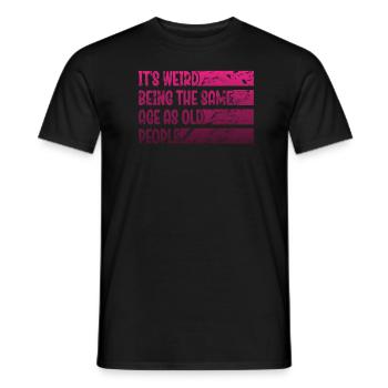 Personnes âgées C’est bizarre d’avoir le même âge que les personnes âgées - T-shirt homme - noir - Devant - AI Model Male 178 light (178cm)