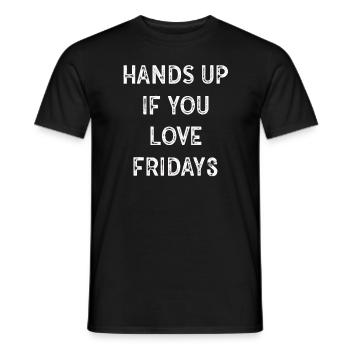Hands Up If You Love Fridays - Männer T-Shirt - Schwarz - Vorne - AI Model Male 178 light (178cm)