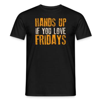 Hands Up If You Love Fridays - Männer T-Shirt - Schwarz - Vorne - AI Model Male 178 light (178cm)