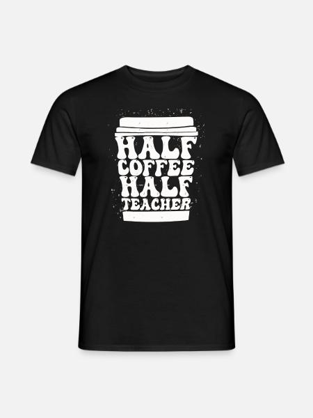 Half Coffee Half Teacher - Men's T-Shirt - black