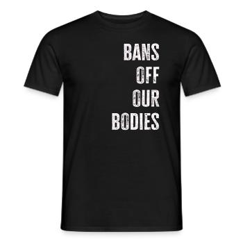 Bannir nos corps protéger la liberté Choisir les femmes - T-shirt homme - noir - Devant - AI Model Male 178 light (178cm)