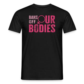 Bannir nos corps protéger la liberté Choisir les femmes - T-shirt homme - noir - Devant - AI Model Male 178 light (178cm)