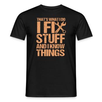That's What I Do I Fix Stuff And I Know Things - Männer T-Shirt - Schwarz - Vorne - AI Model Male 178 light (178cm)