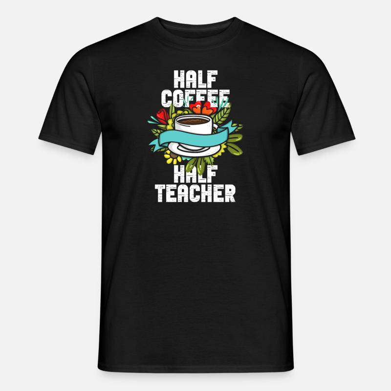 Half Coffee Half Teacher - Männer T-Shirt - Schwarz