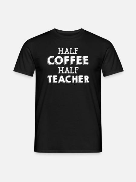 Half Coffee Half Teacher - Men's T-Shirt - black