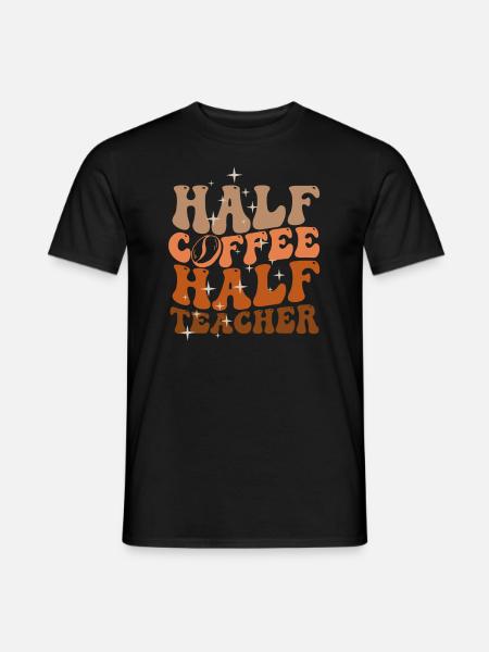 Half Coffee Half Teacher - Men's T-Shirt - black