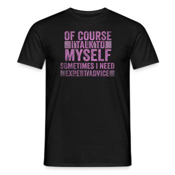 Of Course, I Talk to Myself Sometimes. I Need - Männer T-Shirt - Schwarz - Vorne - AI Model Male 178 light (178cm)